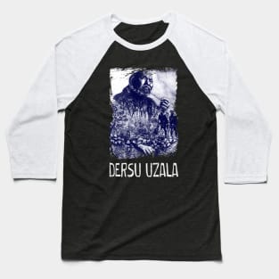 An Ode to Nature Dersu's Cinematic Odyssey Baseball T-Shirt